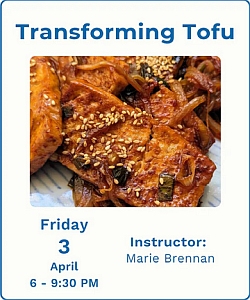 Close-up of cooked tofu with sesame seeds and vegetables. Text details a tofu cooking class on Friday, April 3, from 6–9:30 PM with instructor Marie Brennan.