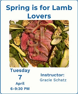 Sliced lamb with grilled vegetables and green sauce is featured on a promotional graphic for a cooking class titled "Spring is for Lamb Lovers" on April 7, 6-9:30 PM.