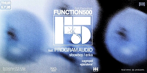 Event flyer for FUNCTION500 featuring PROGRAM AUDIO, with additional acts listed as Stowboy, Erika, Aggrocel, and Gardner. Date: Thursday, 5.7.25. Blue blurred background.
