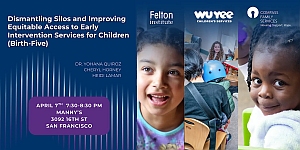 Event flyer for "Dismantling Silos and Improving Equitable Access to Early Intervention Services for Children (Birth-Five)," with images of young children and event details.