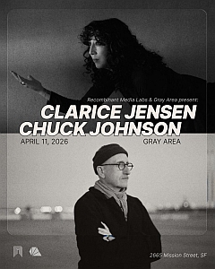 Black and white poster for a music event featuring Clarice Jensen and Chuck Johnson on April 11, 2026, at Gray Area, 2665 Mission Street, San Francisco.