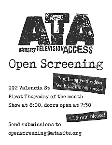 Flyer for ATA Open Screening at 992 Valencia St, first Thursday monthly; show at 8:00 PM, doors 7:30 PM; video submissions under 15 min to openscreening@atasite.org.