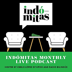 Podcast cover image with two white chairs and a green microphone between them. Text reads: "Indómitas Monthly Live Podcast, Hosted by Chelis López of KPOO and Radio Bilingüe.