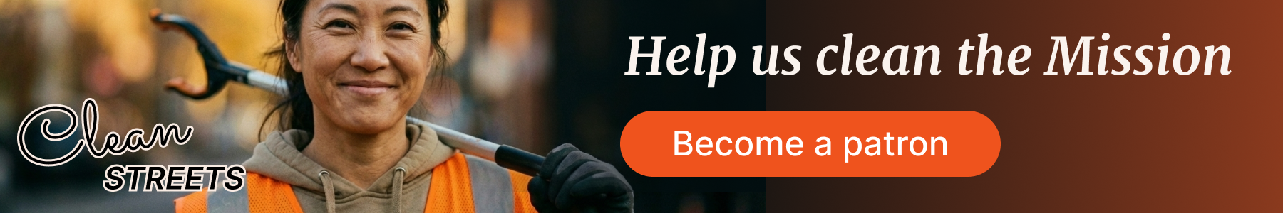 Woman in an orange safety vest holding a shovel, with text "Help us clean the Mission" and a "Become a patron" button; "Clean Streets" logo on left.