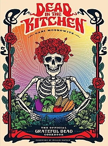 Illustrated book cover showing a skeleton with a rose crown holding a bowl of food, titled "Dead in the Kitchen: The Official Grateful Dead Cookbook" by Carli Moskowitz.