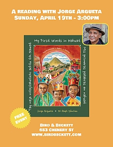 Event poster for a reading with Jorge Argueta on Sunday, April 19th at 3:00 PM at Bird & Beckett, featuring book cover art and a photo of Jorge Argueta.