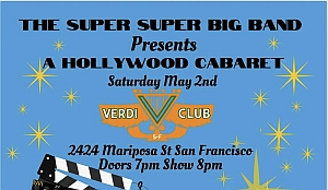 Event flyer for "A Hollywood Cabaret" by The Super Super Big Band at Verdi Club, San Francisco, on Saturday, May 2nd. Doors open at 7pm, show starts at 8pm.