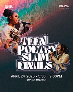 Two teens perform poetry on stage with microphones. Text reads: "Teen Poetry Slam Finals, April 24, 2026, 5:30–9:00pm, Brava Theater.