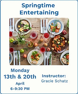 Overhead view of a table set with plates of food, glasses, and cutlery, promoting a "Springtime Entertaining" event with dates, times, and instructor information.