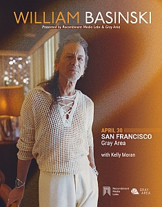 A promotional poster featuring William Basinski standing indoors, advertising his April 30 performance at Gray Area in San Francisco with Kelly Moran.