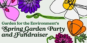 Colorful floral illustration with the text "Garden for the Environment's Spring Garden Party and Fundraiser.