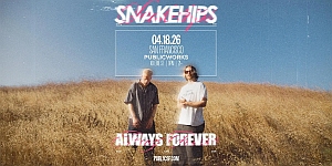 Two people stand in a grassy field under a blue sky. Text above reads "SNAKEHIPS," and below lists a concert date, location, and the phrase "ALWAYS FOREVER.