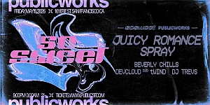 Digital event flyer with text: "So Sweet," "Juicy Romance Spray," and DJ names. Background includes abstract graphics and public works branding.