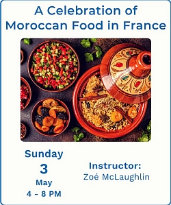 A Moroccan food event flyer showing traditional dishes in bowls and a tajine pot, with event details for May 3, 4-8 PM, led by Zoé McLaughlin.