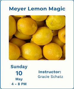 A cluster of whole Meyer lemons with event details: Sunday, May 10, 4-8 PM; Instructor: Gracie Schatz; titled "Meyer Lemon Magic.