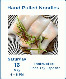 Three hand-pulled noodle rolls garnished with sliced green onions on a striped plate. Event details: Saturday, May 16, 4-8 PM; Instructor: Linda Tay Esposito.