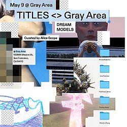 A digital collage poster for an art event titled "TITLES  Gray Area," curated by Alice Scope, with abstract images, names of artists, and event details included.